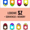 LODOWE SZ LODOWE SZ plus MEMORY I SEKWENCJE