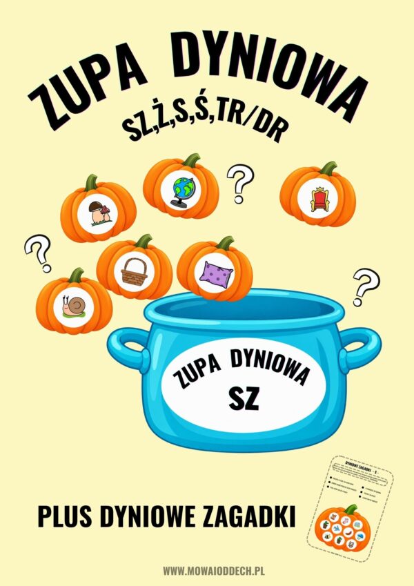 ZUPA DYNIOWA I ZAGADKI ZUPA DYNIOWA - głoski SZ,Ż,Ś,S oraz TR/DR